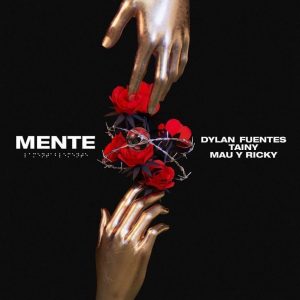 Dylan Fuentes Ft. Tainy, Mau Y Ricky – Mente